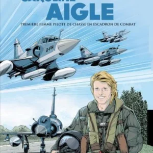 Caroline Aigle, Première femme pilote de chasse en escadron de combat - Jean-François Vivier et Francesco Rizzato