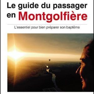 LE GUIDE DU PASSAGER EN MONTGOLFIERE
